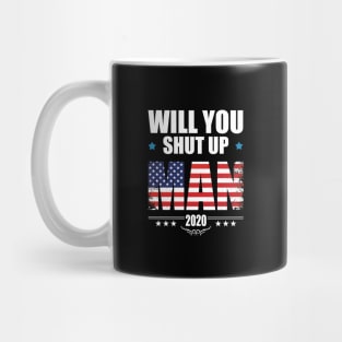 will you shut up man Mug